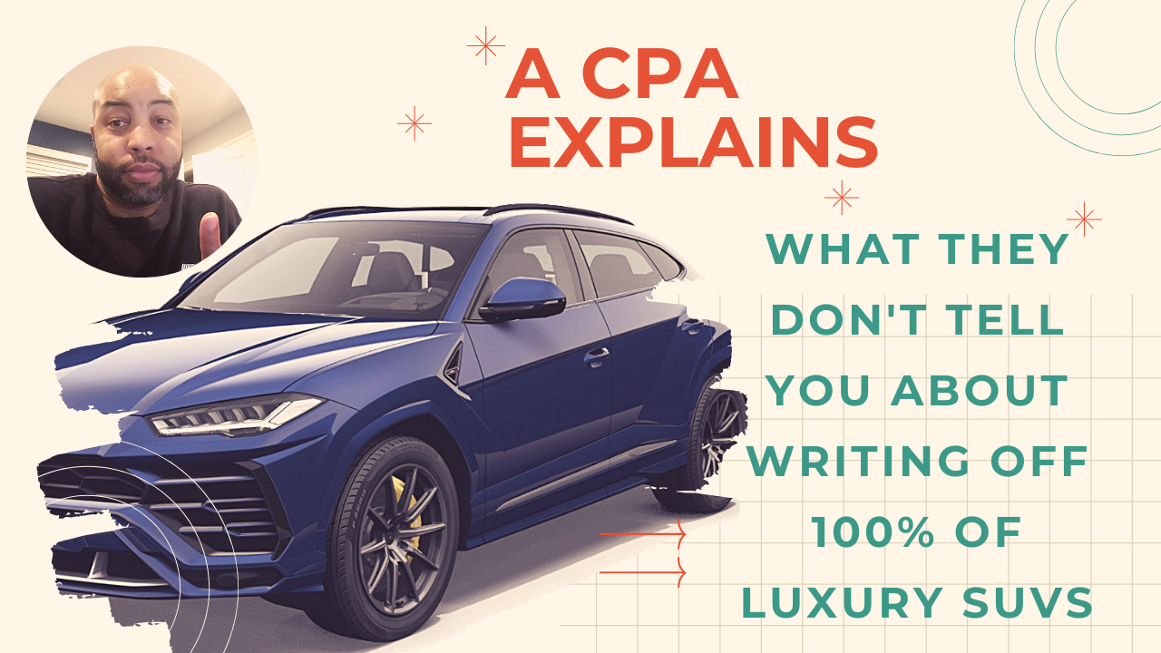 A CPA Explains What They Don't Tell You About Writing off 100% of Luxury SUVs