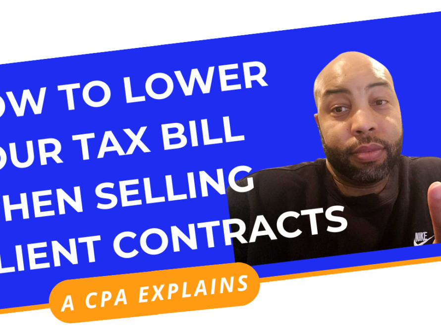 How to Lower Your Tax Bill When Selling Client Contracts