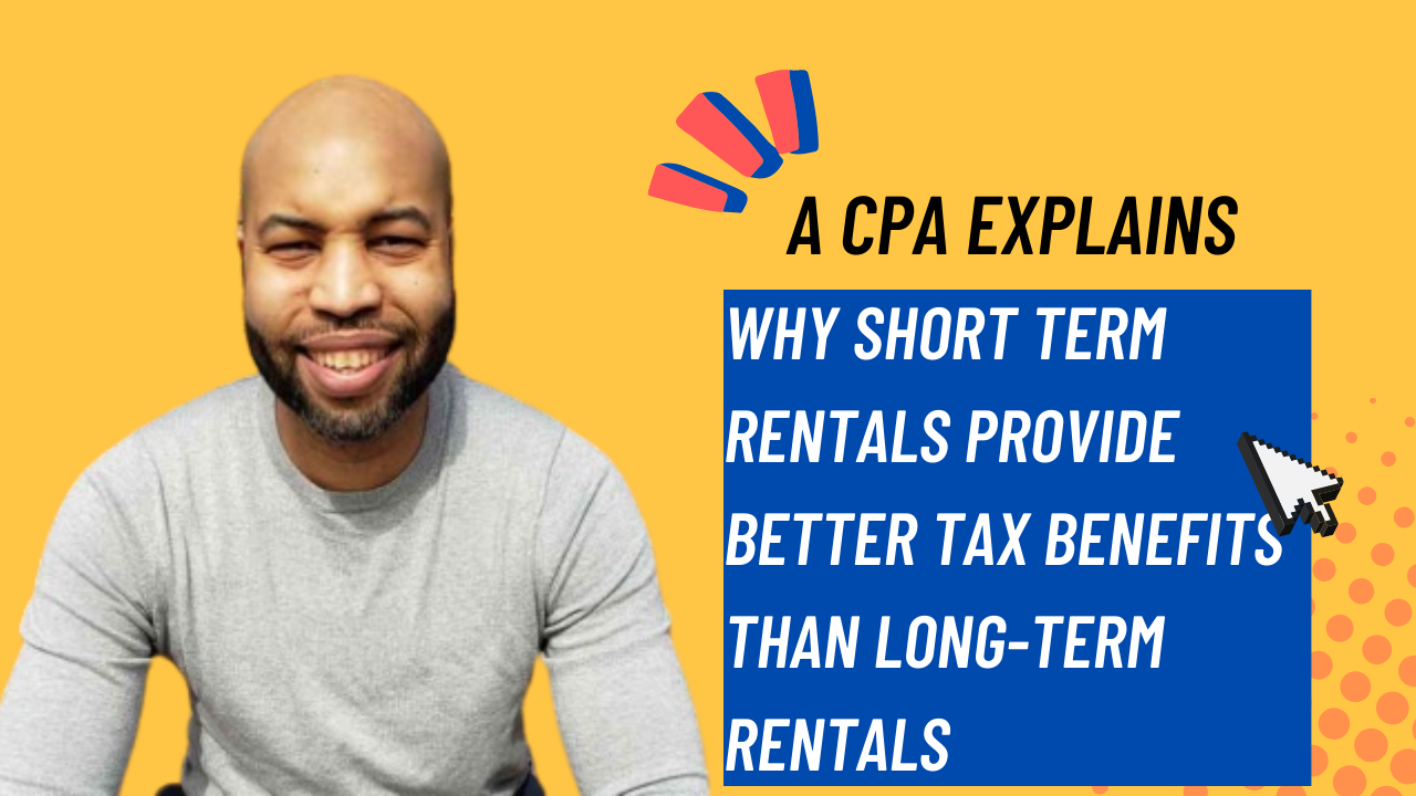 A #CPA Explains Why Short-Term Real Estate Rentals Provide More Tax Benefits Than Long-Term Rentals