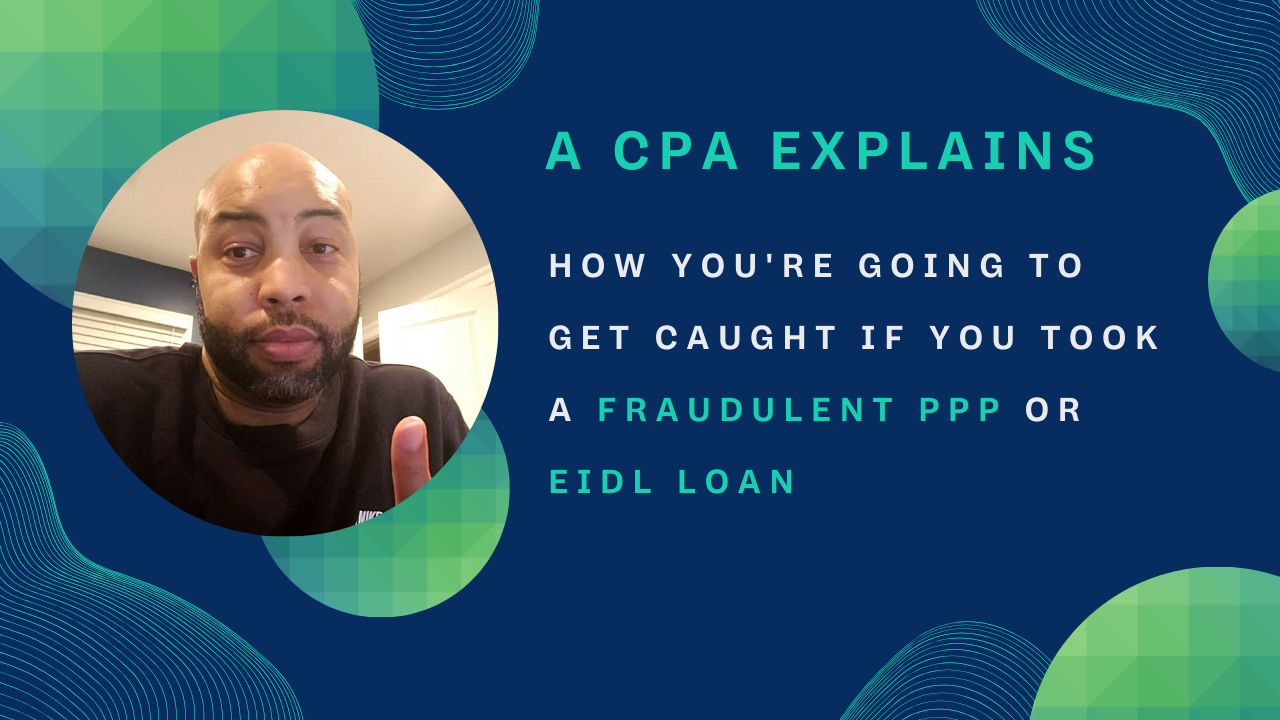 How You're Going to Get Caught If You Took a Fraudulent PPP or EIDL Loan