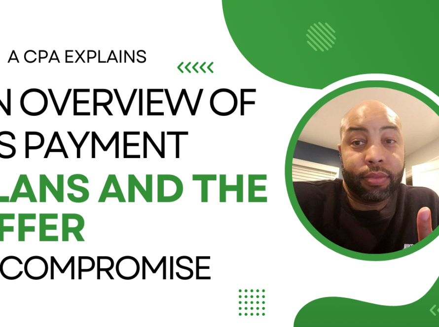 An Overview of IRS Payment Plans and the Offer In Compromise