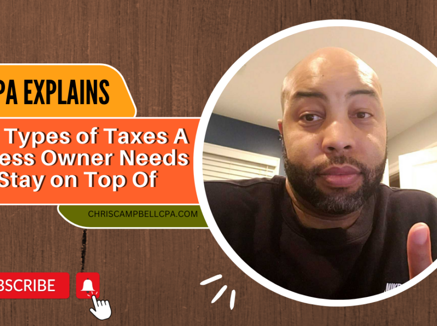 The 3 Types of Taxes A Business Owner Needs to Stay on Top Of