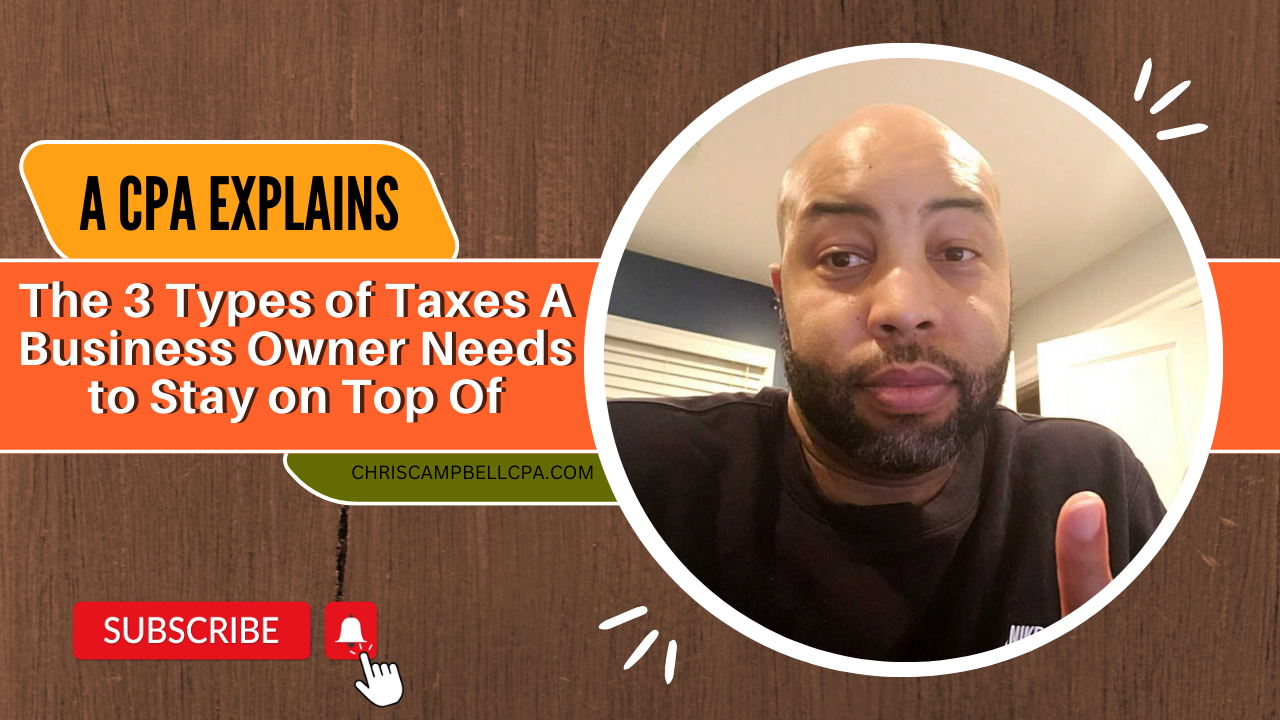 The 3 Types of Taxes A Business Owner Needs to Stay on Top Of