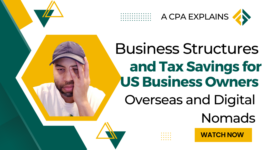 Business Structures and Tax Savings for US Business Owners Overseas and Digital Nomads