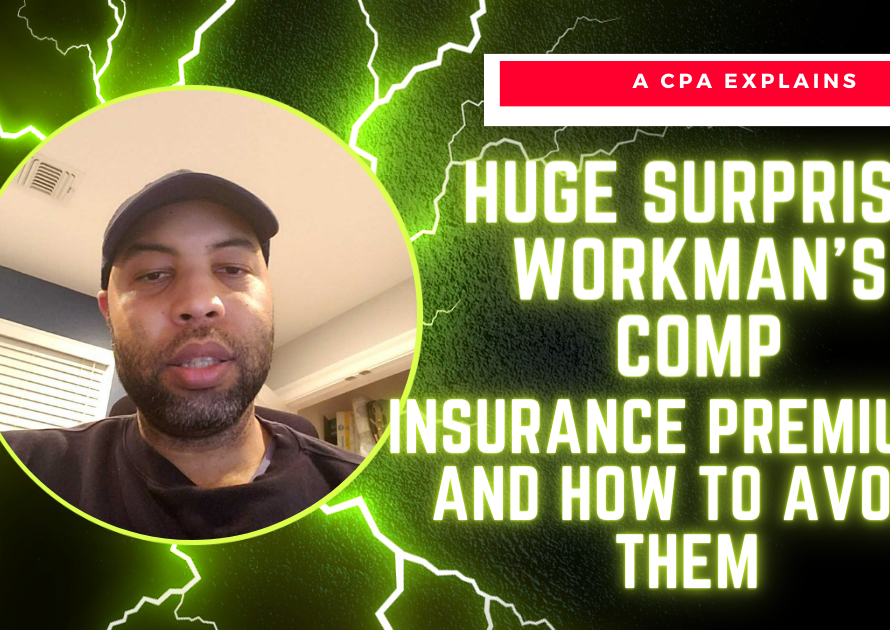 Huge Surprise Workman's Comp Insurance Premiums and How to Avoid Them