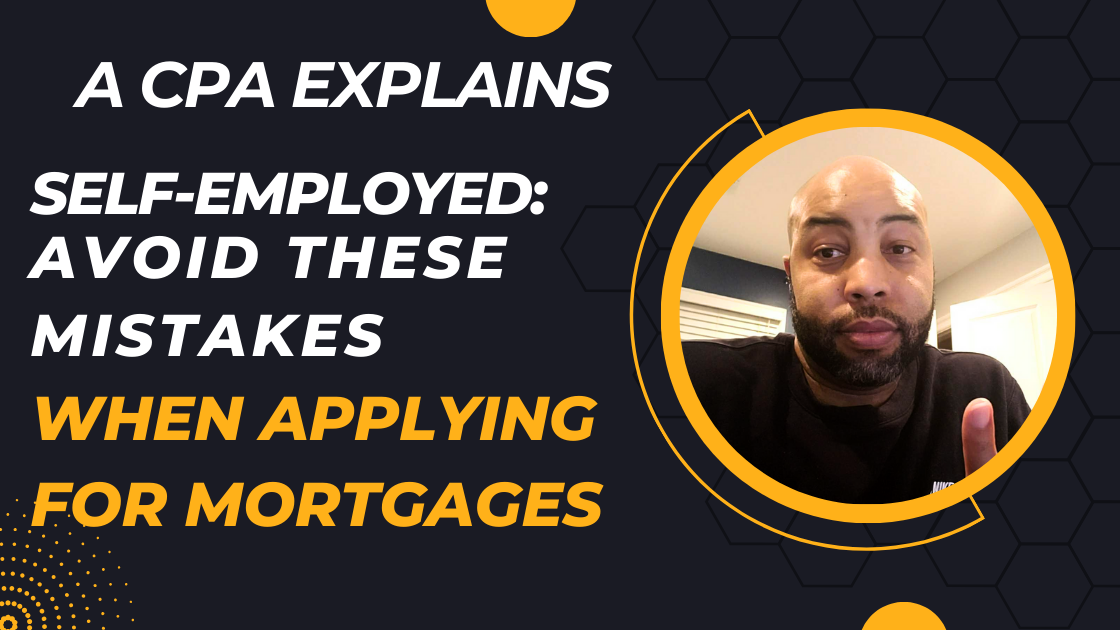 Self Employed Avoid These Mistakes When Applying for Mortgages