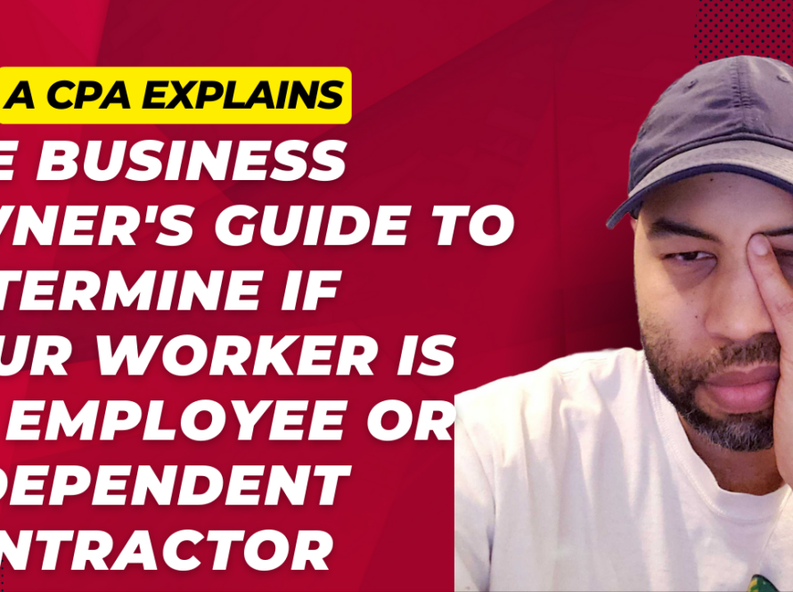 The Business Owner's Guide to Determine if Your Worker is an Employee or Independent Contractor