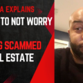 Do This To Not Worry About Getting Scammed on Real Estate Deals