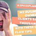 My Business Owner Clients Save Thousands With These Cash Flow Tips